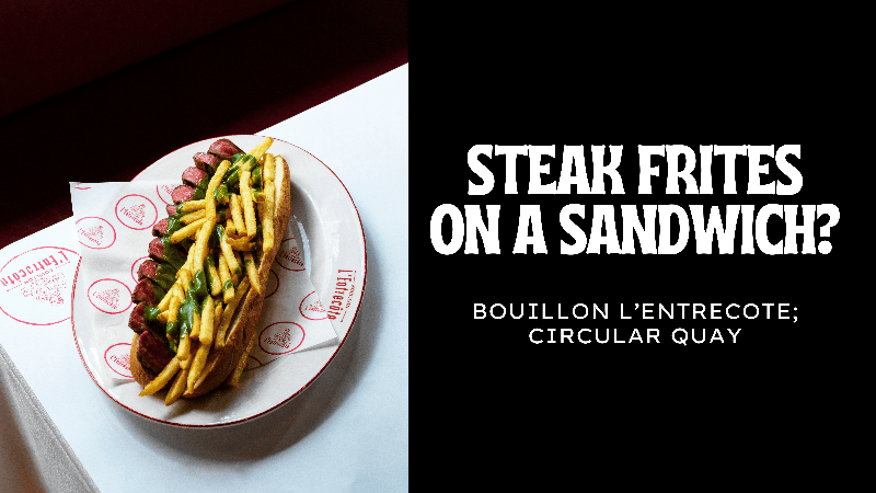 Steak Frites in a Sandwich? Yes Chef.